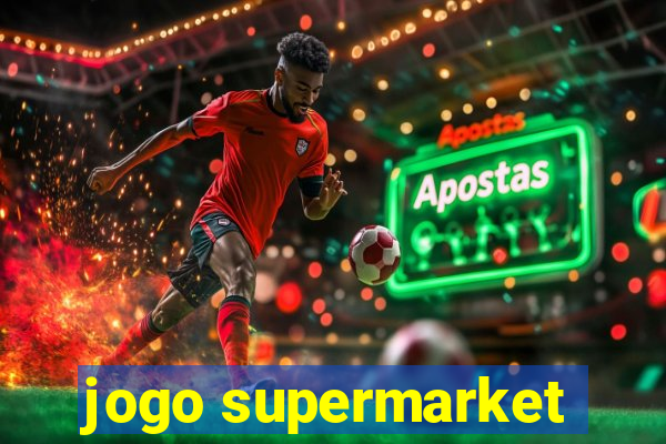 jogo supermarket